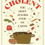 Cholent: The Most Jewish Food on Earth: Book talk by Joel Haber